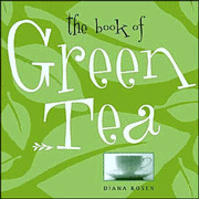 "The Book of Green Tea" by Diana Rosen