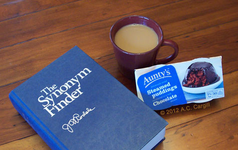 A Thesaurus by any other name. A synonym for “delicious”: “tea and chocolate pudding”!