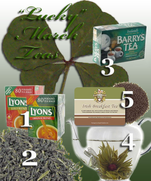 5 “lucky” teas for March (4-leaf clovers available separately in a meadow near you). (ETS image composite) 5 “lucky” teas for March (4-leaf clovers available separately in a meadow near you). (ETS image composite by A.C. Cargill)