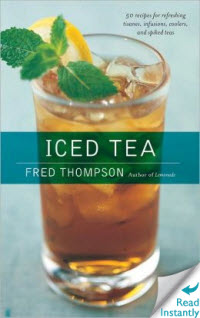 "Iced Tea: 50 Recipes for Refreshing Tisanes, Infusions, Coolers, and Spiked Teas" by Fred Thompson (screen capture from site)