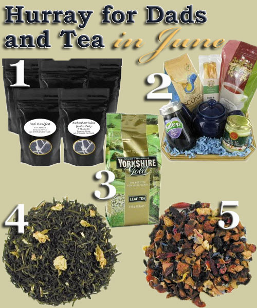 5 “fatherly” teas for June (fathers are so special). (ETS image composite by A.C. Cargill)