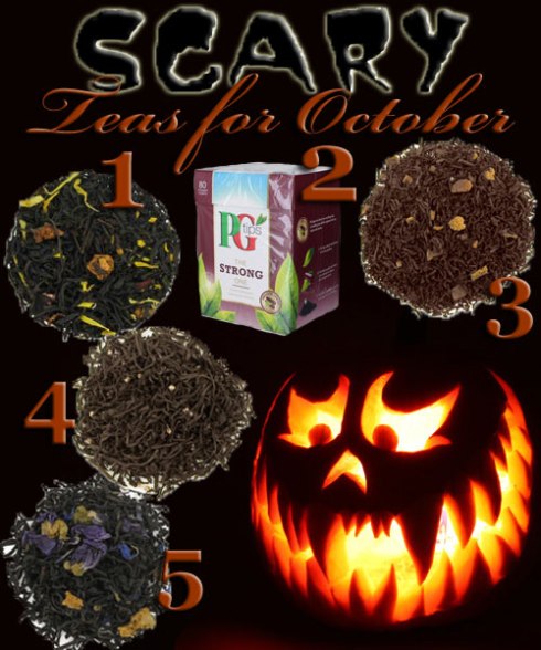 5 "Scary" October Teas! (ETS image composite by A.C. Cargill)